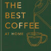 New Mags How To Make The Best Coffee